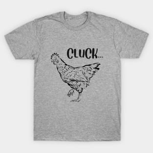 Funny Chicken Cluck T-Shirt